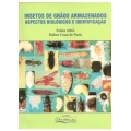 Insetos de Grãos Armazenados - Aspectos biológicos e identificação